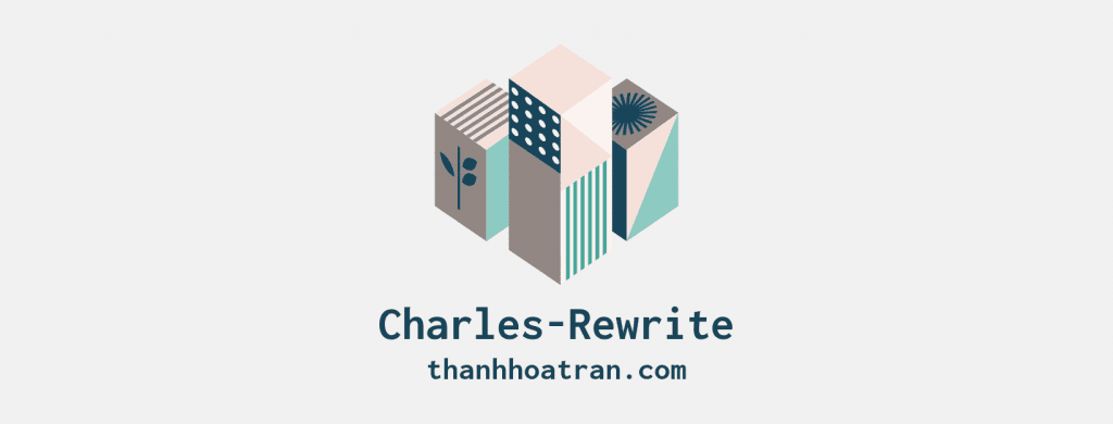 CHARLES – KIỂM THỬ API DỄ DÀNG (PHẦN 7 – Rewrite by Regex)